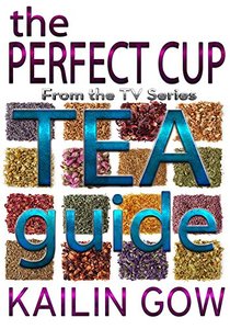 The Perfect Cup:  TEA Guide