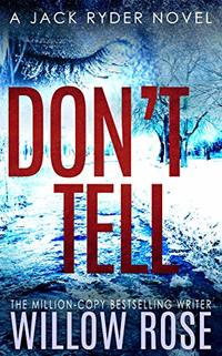 DON'T TELL (Jack Ryder Book 7) - Published on May, 2019