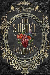 The Shrike & The Shadows (The Witch of Krume Book 1)