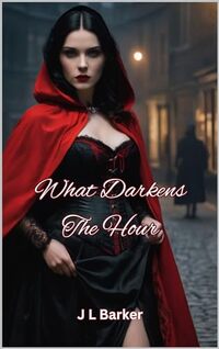 What Darkens The Hour: Short Story