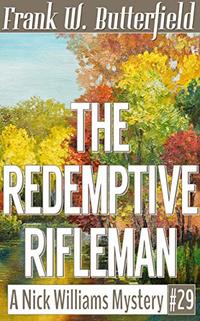 The Redemptive Rifleman (A Nick Williams Mystery Book 29)