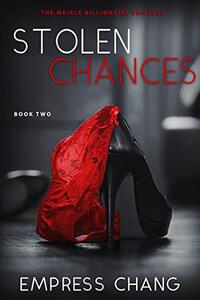 Stolen Chances (The Meikle Billionaire Triplets Book Two)