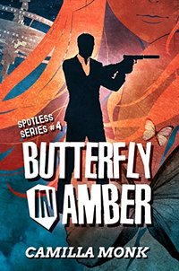 Butterfly in Amber (Spotless Book 4)