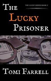 The Lucky Prisoner (The Lucky Series Book 2)