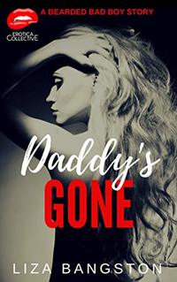 Daddy's Gone: A Bearded Bad Boy Short Story