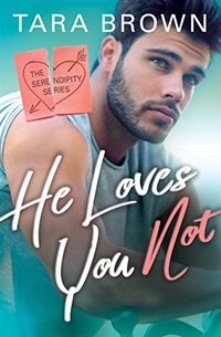 He Loves You Not (Serendipity Book 2)