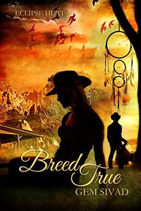 Breed True (Eclipse Heat Book 7)