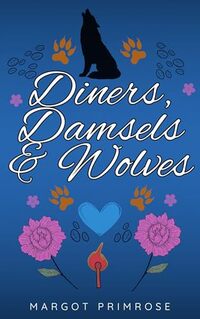 Diners, Damsels & Wolves