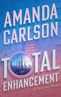 Total Enhancement: (Mina Kane Book 1)