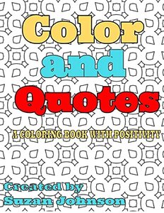 Color and Quotes: A Coloring Book with Positivity