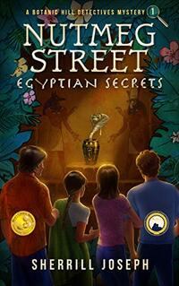 Nutmeg Street: Egyptian Secrets (The Botanic Hill Detectives Mysteries Book 1) - Published on Jan, 2020