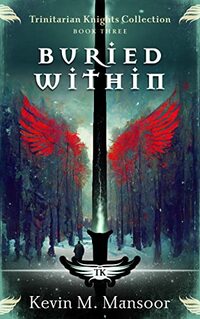 Buried Within: Trinitarian Knights Collection Book Three