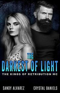 The Darkest Of Light (The Kings Of Retribution MC Book 2)