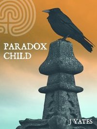 Paradox Child: Book One - Published on Jun, 2013