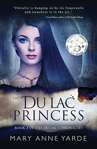 The Du Lac Princess: (Book 3 of The Du Lac Chronicles) - Published on Oct, 2017