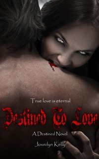 Destined to Love: A Destined Novel (Destined Novels Book 2)