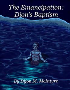 The Emancipation: Dion's Baptism