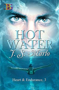 Hot Water (Heart & Endurance #3) - Published on Aug, 2017