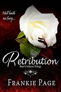 Retribution (Rose's Inferno Book 1) - Published on Oct, 2021