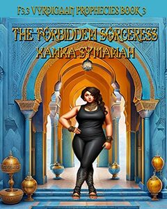 The Forbidden Sorceress (Vyrdigaan Prophecies Book 3) - Published on May, 2023