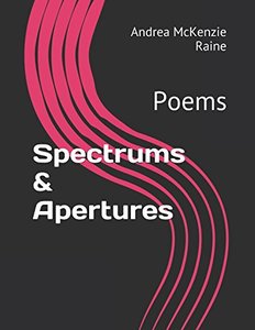 Spectrums & Apertures: Poems