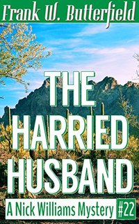 The Harried Husband (A Nick Williams Mystery Book 22)