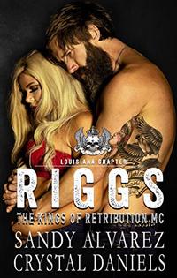 Riggs (The Kings of Retribution MC, Louisiana Chapter Book 1)