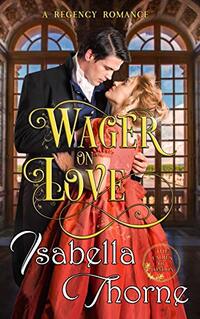 Wager on Love: A Regency Romance (Ladies of London Book 1)