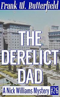 The Derelict Dad (A Nick Williams Mystery Book 26)