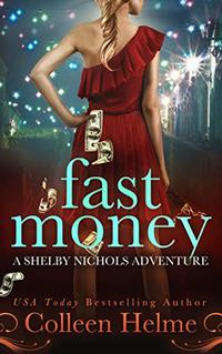 Fast Money: A Shelby Nichols Mystery Adventure (Shelby Nichols Adventure Book 2)