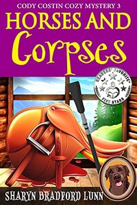 Horses and Corpses (Cody Costin Cozy Mystery Book 3) - Published on Jun, 2021