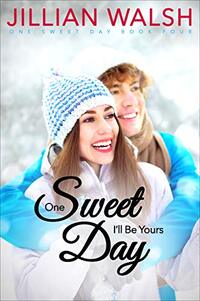 One Sweet Day I'll Be Yours: A Sweet Holiday Romance