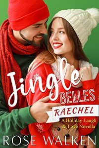 Jingle Belles: Raechel (A Holiday Laugh & Love Novella)