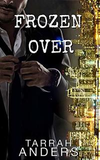 Frozen Over (The Melted Series Book 1)