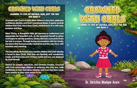 Crowned with Curls: Learning to love my natural hair, just the way God made it (Chrissy Is Crowned Series Book 1)