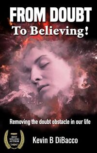 FROM DOUBT TO BELIEVING: Removing the doubt obstacle in our life