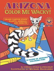 Arizona Color me Wacky!: Grand Canyon State Plants, Animals, and Insects - Published on Apr, 2012