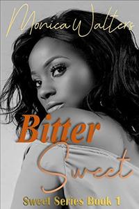 Bitter Sweet (Sweet Series Book 1)