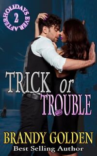 Trick or Trouble: Holidays Ever After series Book 2