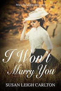 I Won't Marry You: When Did Friendship Turn to Love?