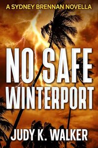 No Safe Winterport: A Sydney Brennan Novella (Sydney Brennan Mysteries Book 4)