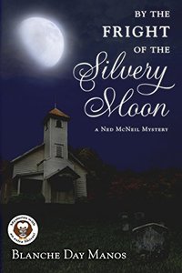By the Fright of the Silvery Moon: A Ned McNeil Mystery