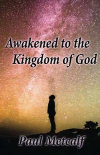 Awakened to the Kingdom of God