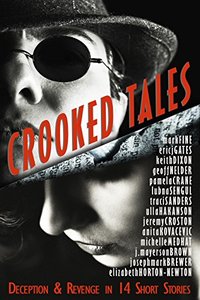 CROOKED TALES: Deception & Revenge in 14 Short Stories