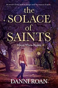 The Solace of Saints: A Jessie Whyne Mystery (Jessie Whyne Mysteries Book 3)