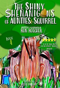 The Shiny Shenanigans of Aunties and Squirrel