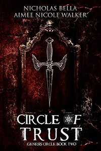 Circle of Trust: Genesis Circle Book Two - Published on Aug, 2018