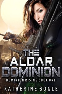 The Aldar Dominion (Dominion Rising Book 1) - Published on Jun, 2017