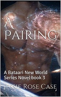 A Pairing: A Bataari New World Series Novel book 3