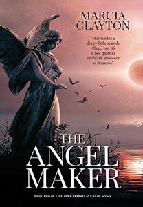 The Angel Maker: A heartwarming rags to riches Victorian family saga (Hartford Manor Book 2)